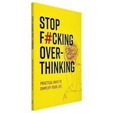 Stop F*cking Over-thinking 