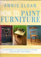 HOW TO PAINT FURNITURE by Sloan, Annie Hardback Book The Cheap Fast Free Post