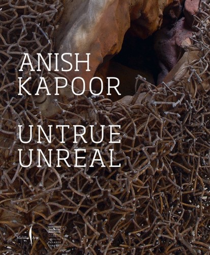 Anish kapoor untrue unreal - untrue, by