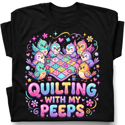 Quilting with peeps shirt - quilting, my