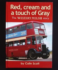 Red, cream and a touch of Gray The WESTERN WELSH story – Colin Scott – SIGNED HB