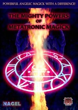 THE MIGHTY POWERS OF METATRONIC MAGICK Carl Nagel Grimoire Magic Occult Wicca