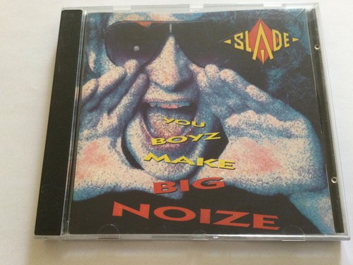 Slade you boyz - -, big