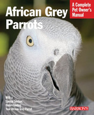 African Grey Parrots (Complete Pet Owner's Manuals) - Wright, Margaret T.