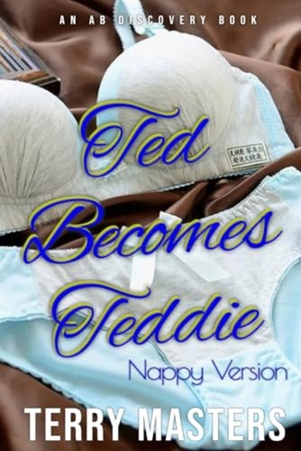 Ted becomes teddie nappy - ted, (nappy