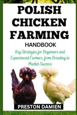 DAMIEN - POLISH CHICKEN FARMING HANDBOOK  Key Strategies for Beginners - X555z