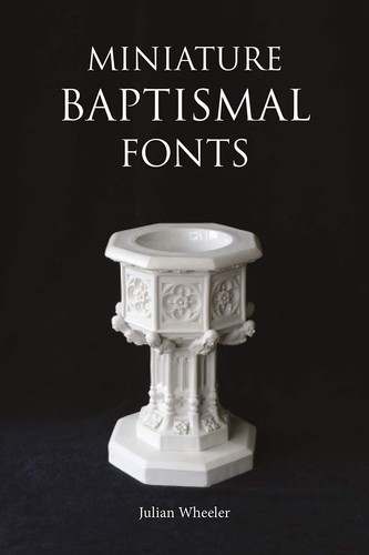 Miniature baptismal fonts - fonts, by