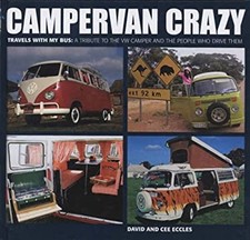 Campervan Crazy : Travels with My Bus: a Tribute to the VW Camper