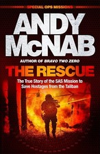 Andy McNab The Rescue True Story of SAS Mission to Save Hostages from Taliban