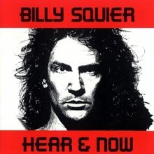 Hear and Now by Squier,Billy |
