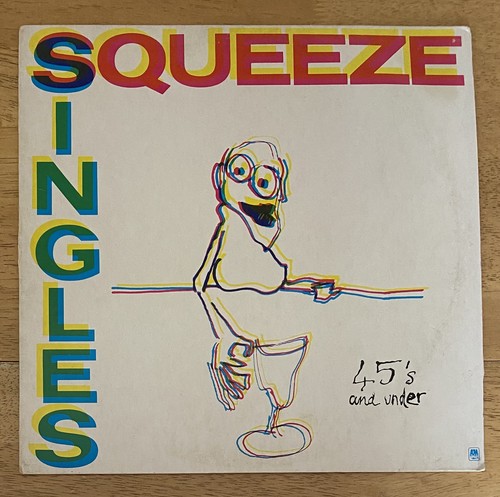Squeeze singles s and - singles, 45's