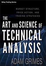 The Art and Science of Technical Analysis by Adam Grimes PAPERBACK