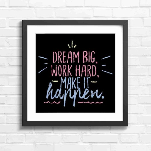 Dream big work hard - dream,