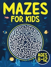 Mazes For Kids Ages 8-12: Fun