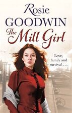 The Mill Girl By Rosie Goodwin. 9781472101754