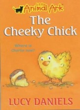 Little Animal Ark: 8: The Cheeky Chick,Lucy Daniels
