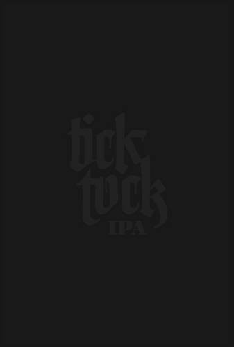 Tick tock ipa - tick, ipa: