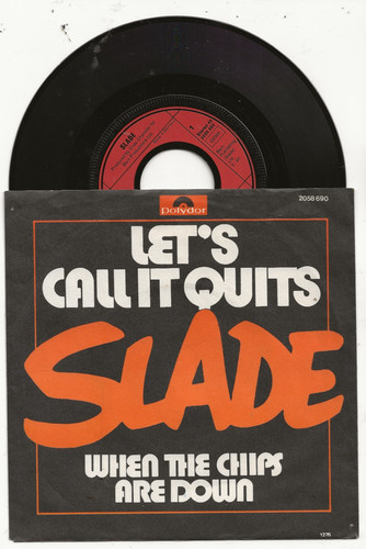Slade let call - it, quits