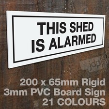THIS SHED IS ALARMED 3MM RIGID