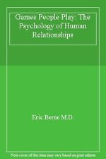 Games People Play: The Psychology of Human Relationships,Eric Berne