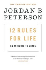 Jordan B. Peterson 12 Rules for Life