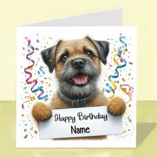 Personalised Border Terrier Dog Birthday Greetings Card