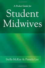 A Pocket Guide for Student Midwives Perfect Stella, Lee, Pamela M