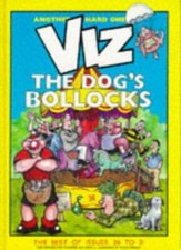 Viz: The Dog's b*llocks- The Best of Issues 26 to 31 By Chris Donald
