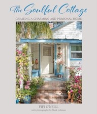 The Soulful Cottage by Fifi O'Neill (Hardback Book)