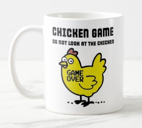 Chicken game not look - not,