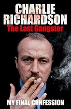 The Last Gangster: My Final Confession, Richardson, Charlie, Used; Good Book