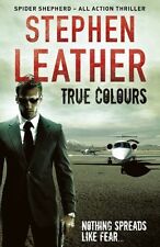True Colours: The 10th Spider Shepherd Thriller,Stephen Leather- 9781444736564