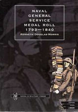 Douglas-Morris, K. J. NAVAL GENERAL SERVICE MEDAL ROLL 1793-1840 Paperback BOOK