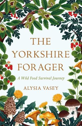 The yorkshire forager - the, wild