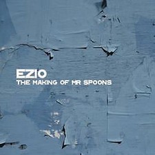 Ezio : Making Of Mr Spoons CD