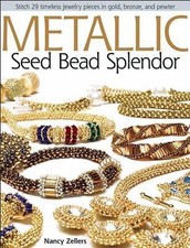 Metallic Seed Bead Splendor: Stitch 29 Timele- 9780871164841, Zellers, paperback