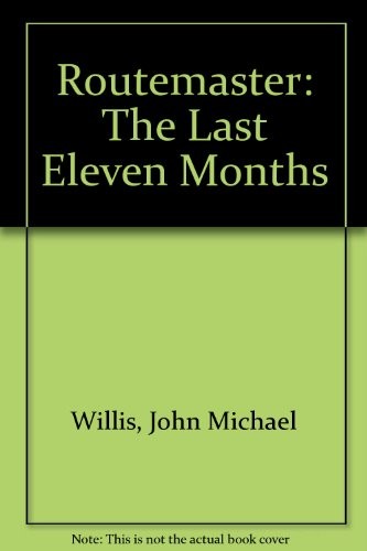 Routemaster the last eleven - the,