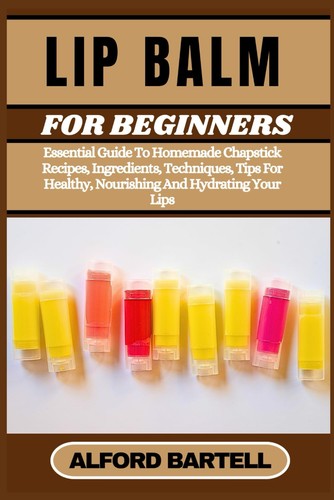 Lip balm for beginners - balm,