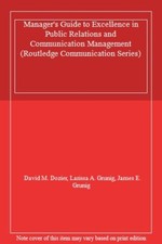 Manager's Guide to Excellence in Public Relations and Communication Management