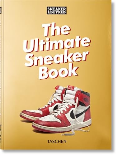 Sneaker freaker the ultimate - the,