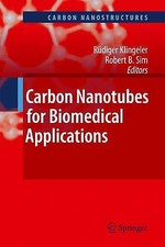 Carbon Nanotubes for Biomedical Applications by Robert B. Sim, Rudiger Klingeler