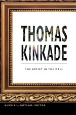 Thomas Kinkade: The Artist in