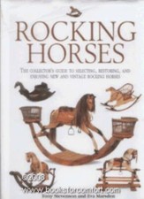 Rocking Horses: The Collector's Guide to Selecting, Restoring, and Enjoying N.