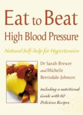 High Blood Pressure: Natural Self-help for Hypertension, including 60 recipes.
