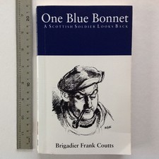 One Blue Bonnet. Brig. Frank Coutts SIGNED ? 1st/1st ? 1991 1873631049 KOSB