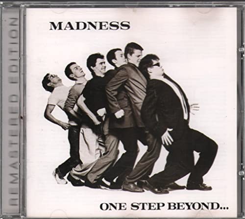 Madness one step - -, beyond...