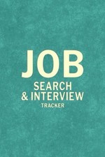 Job Search Interview Tracker: Job Hunt Log Book, Job Finder, Ideal Job Brainstor