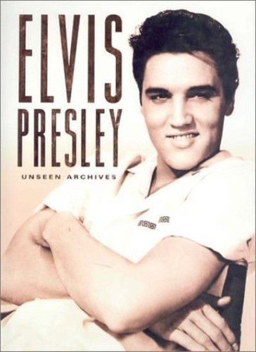 Elvis presley unseen archives - presley;,