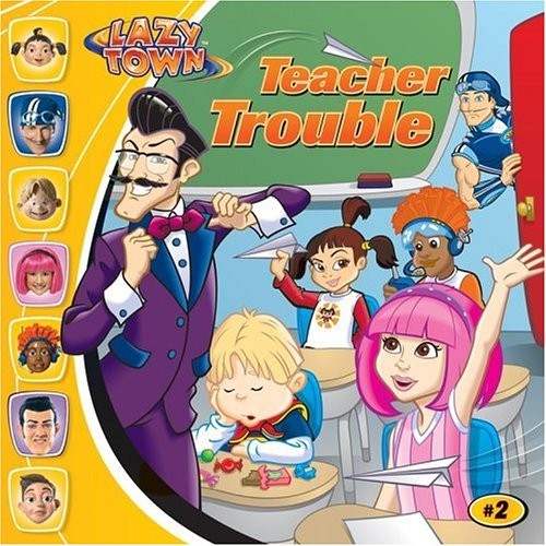 Teacher trouble - trouble, (lazytown)