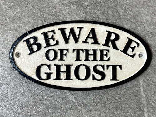 Beware the ghost - of,